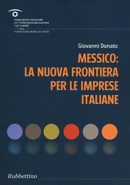 Messico: la nuova frontiera per le imprese italiane - Giovanni Donato - copertina