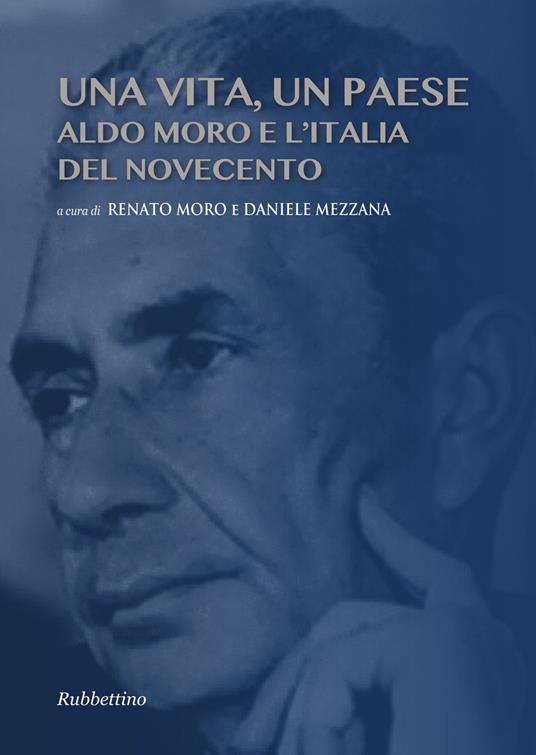 Una vita, un paese. Aldo Moro e l'Italia del Novecento - copertina