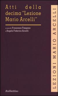 Atti della decima «Lezione Mario Arcelli» (Piacenza, 6 marzo 2014) - copertina