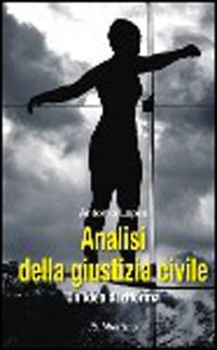Analisi della giustizia civile. Un'idea di riforma - Antonio Lepre - copertina