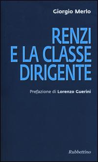 Renzi e la classe dirigente - Giorgio Merlo - copertina