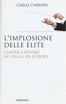 L'implosione dell'élite. In Italia ed Europa