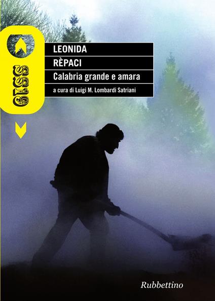 Calabria grande e amara - Leonida Rèpaci,Luigi Maria Lombardi Satriani - ebook