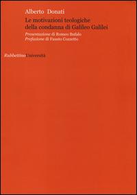 Le motivazioni teologiche della condanna di Galileo Galilei - Alberto Donati - copertina