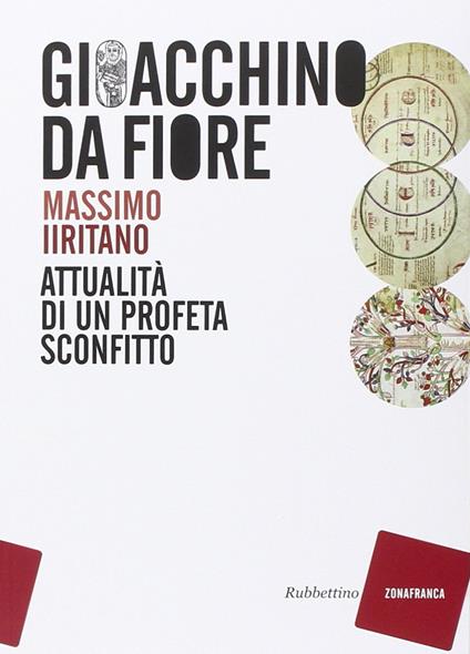 Gioacchino da Fiore. Attualità di un profeta sconfitto - Massimo Iiritano - copertina