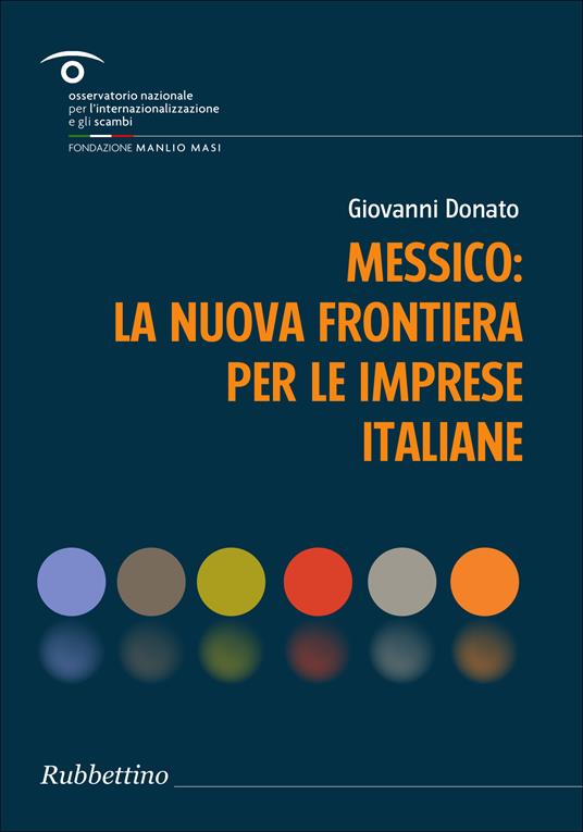Messico: la nuova frontiera per le imprese italiane - Giovanni Donato - ebook