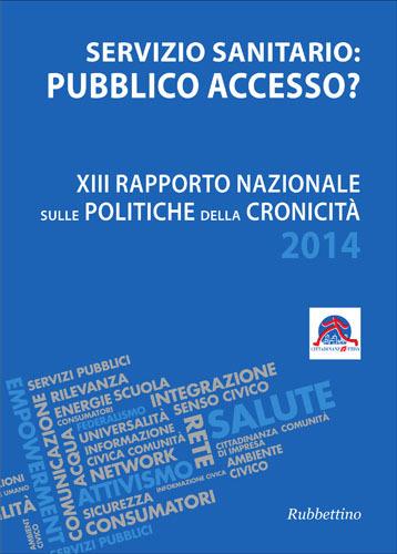 Servizio sanitario o pubblico accesso? 13° Rapporto nazionale sulle politiche della cronicità - Tonino Aceti - copertina