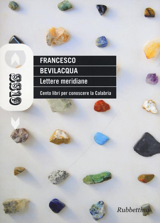Lettere meridiane. Cento libri per conoscere la Calabria - Francesco Bevilacqua - copertina