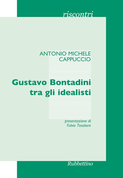 Gustavo Bontadini tra gli idealisti - Antonio Cappuccio - copertina