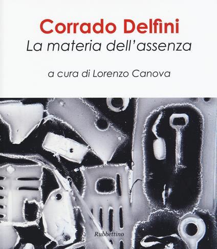 Corrado Delfini. La materia dell'assenza - copertina
