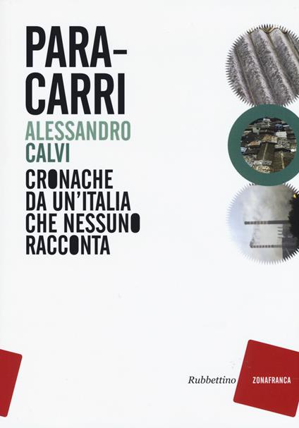 Paracarri. Cronache da un'Italia che nessuno racconta - Alessandro Calvi - copertina