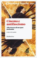 Cinema e storia (2015). Vol. 1: Cinema e antifascismo. Alla ricerca di un epos nazionale