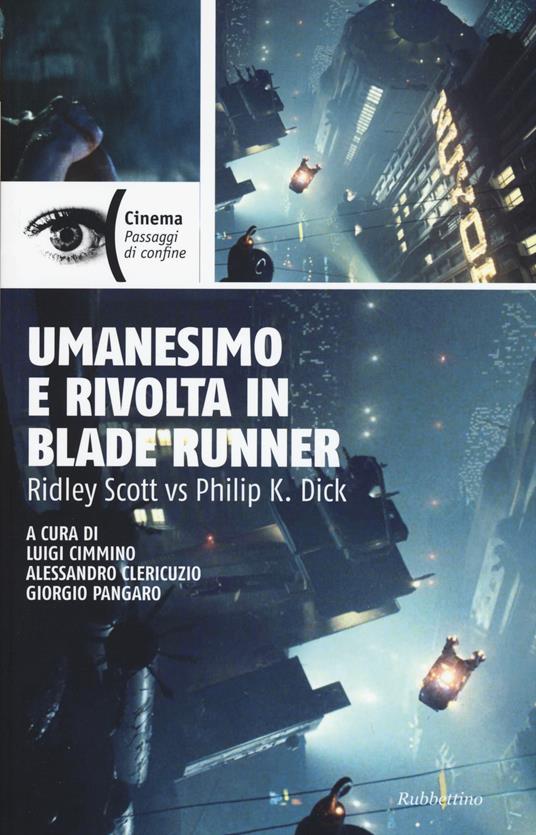 Umanesimo e rivolta in Blade Runner. Ridley Scott vs Philip K. Dick - copertina