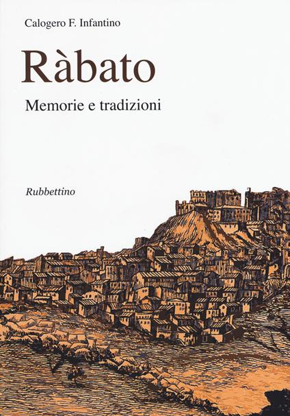 Ràbato. Memorie e tradizioni - Calogero F. Infantino - copertina