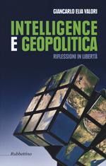 Intelligence e geopolitica. Riflessioni in libertà