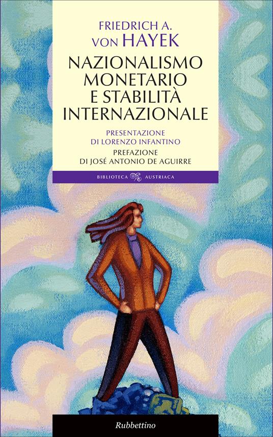 Nazionalismo monetario e stabilità internazionale - Friedrich A. von Hayek,R. Bietti - ebook