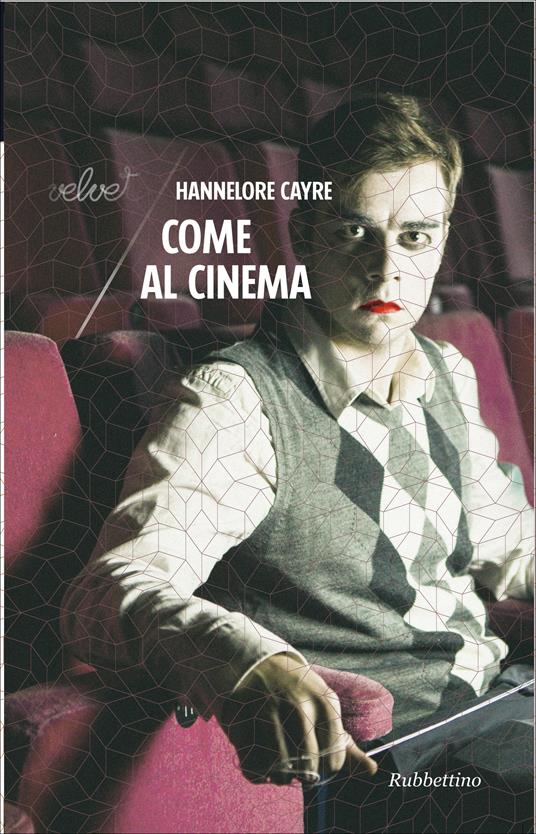 Come al cinema - Hannelore Cayre,Maruzza Loria - ebook