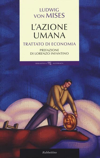 L' azione umana. Trattato di economia - Ludwig von Mises - copertina