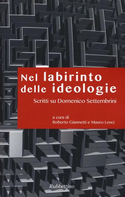 Nel labirinto delle ideologie. Scritti su Domenico Settembrini - copertina
