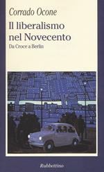 Il liberalismo nel Novecento. Da Croce a Berlin