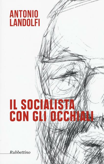 Il socialista con gli occhiali - Antonio Landolfi - copertina