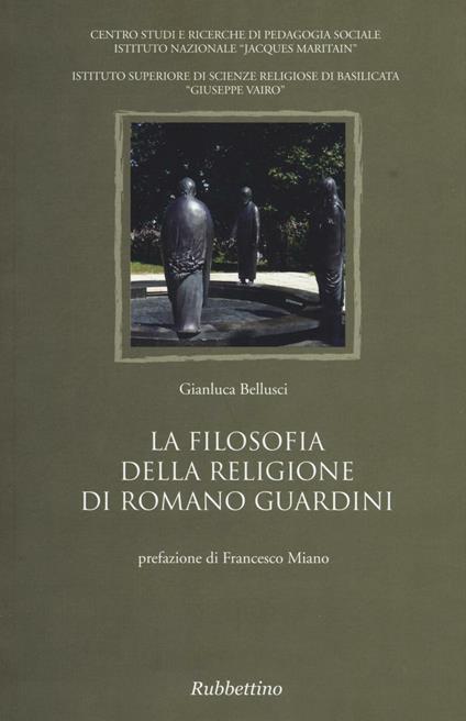 La filosofia della religione di Romano Guardini - Gianluca Bellusci - copertina