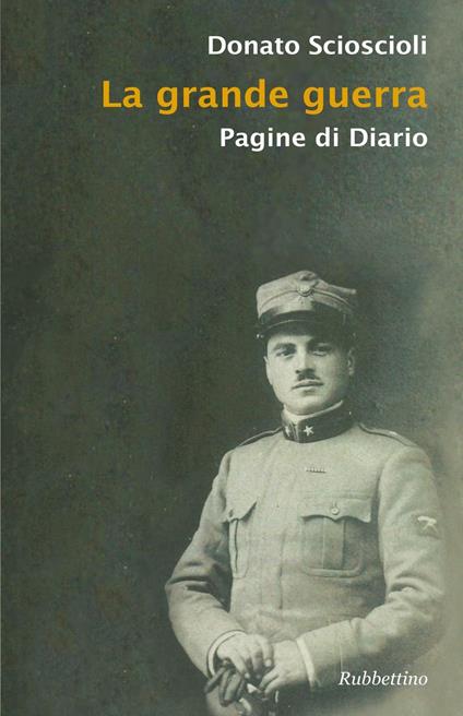 La grande guerra. Pagine di diario - Donato Sciscioli - copertina