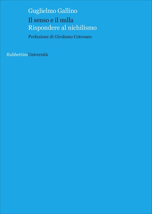 Il senso e il nulla. Rispondere al nichilismo - Guglielmo Gallino - ebook