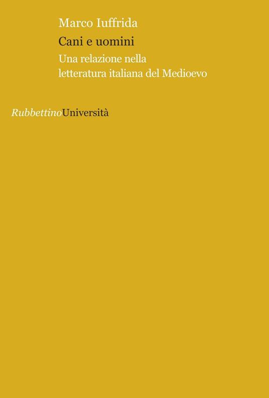 Cani e uomini. Una relazione nella letteratura italiana del Medioevo - Marco Iuffrida - copertina