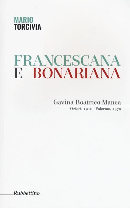 Francescana e bonariana. Gavina Beatrice Manca (Ozieri, 1910-Palermo, 1979) - Mario Torcivia - copertina