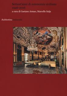 Settant'anni di autonomia siciliana 1946-2016