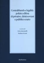 Contrabbando e legalità: polizie a difesa di privative, diritti sovrani e pubblico erario