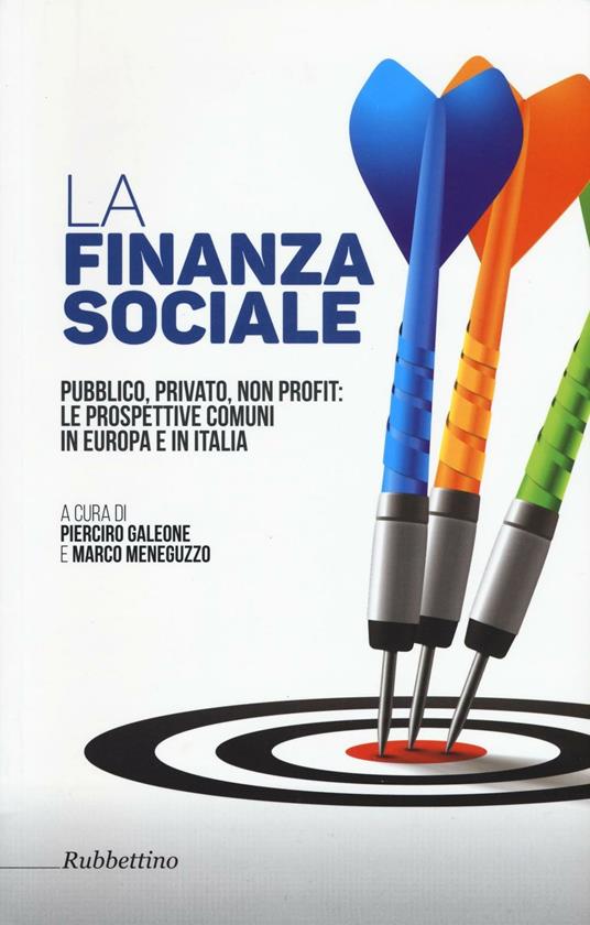 La finanza sociale. Pubblico, privato, non profit: le prospettive comuni in Europa e in Italia - copertina