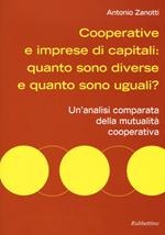 Cooperative e imprese di capitali: quanto sono diverse e quanto sono uguali? Un'analisi comparata della mutualità cooperativa