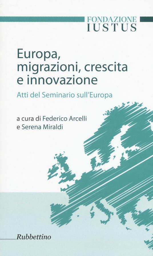 Europa. Migrazioni, crescita e innovazione. Atti del seminario sull'Europa - copertina