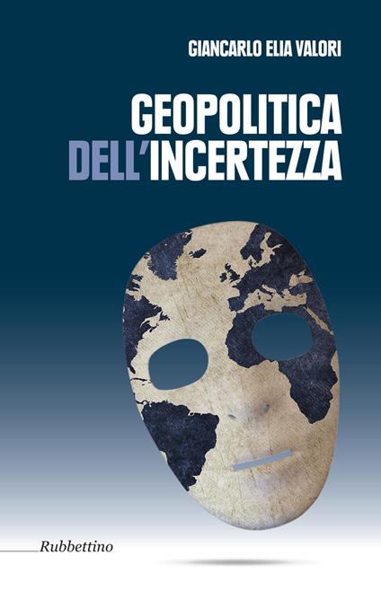 Geopolitica dell'incertezza - Giancarlo Elia Valori - copertina