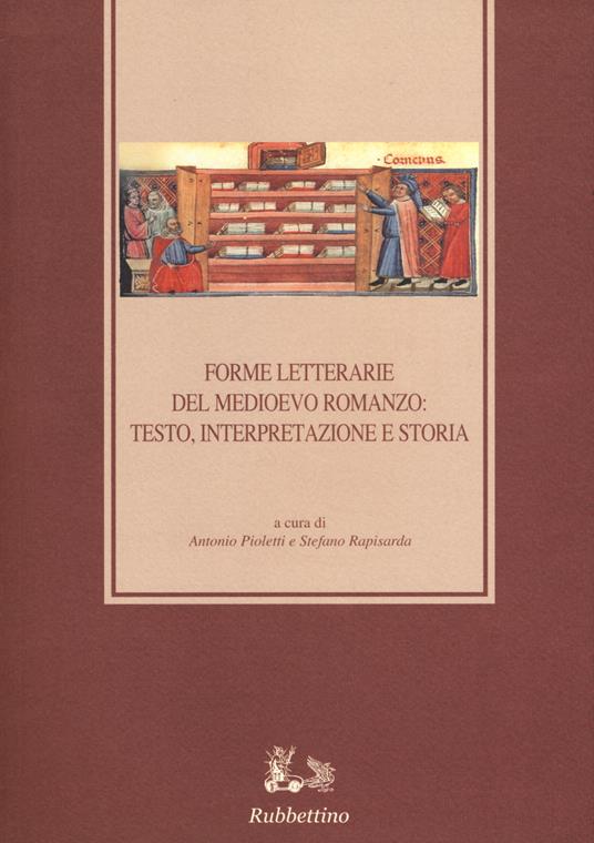 Forme letterarie del Medioevo romanzo: testo, interpretazione e storia. 11º Congresso della Società Italiana di Filologia Romanza - copertina