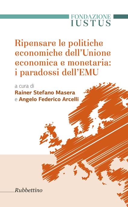 Ripensare le politiche economiche dell'unione economica e monetaria: i paradossi dell'EMU - copertina