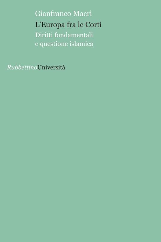 L' Europa fra le corti. Diritti fondamentali e questione islamica - Gianfranco Macrì - copertina