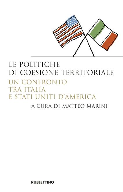 Le politiche di coesione territoriale. Un confronto tra Italia e Stati Uniti d'America - copertina