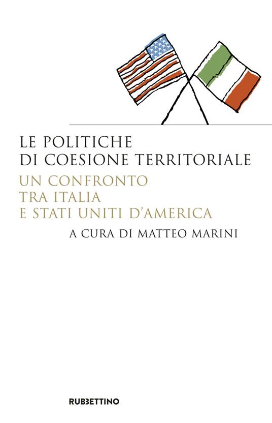 Le politiche di coesione territoriale. Un confronto tra Italia e Stati Uniti d'America - copertina