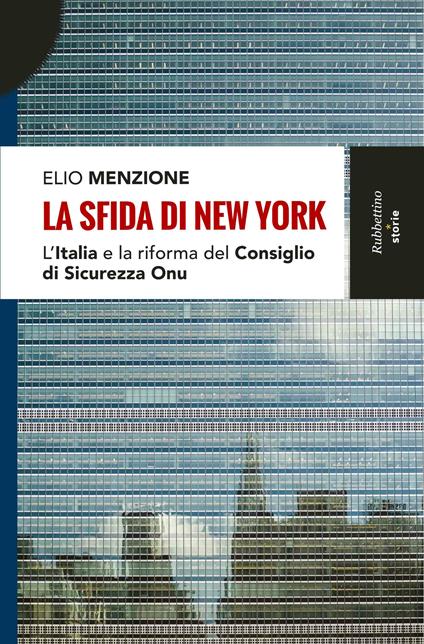 La sfida di New York. L'Italia e la riforma del Consiglio di Sicurezza dell'Onu - Elio Menzione - ebook