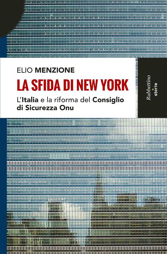 La sfida di New York. L'Italia e la riforma del Consiglio di Sicurezza dell'Onu - Elio Menzione - ebook