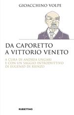 Da Caporetto a Vittorio Veneto