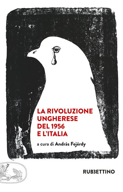 La rivoluzione ungherese del 1956 e l'Italia - András Fejérdy,Melinda Mihályi - ebook