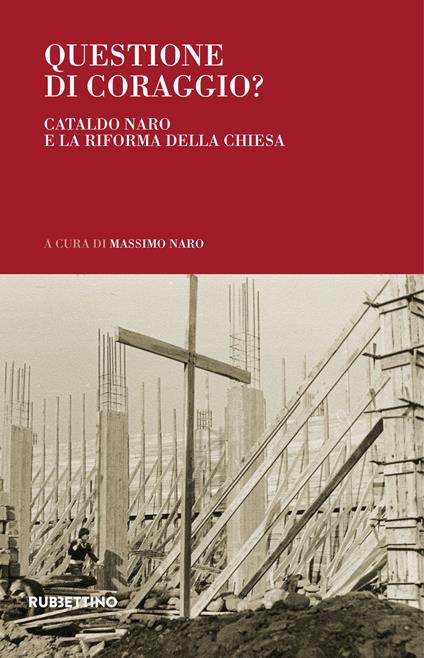 Questione di coraggio? Cataldo Naro e la riforma della Chiesa - copertina