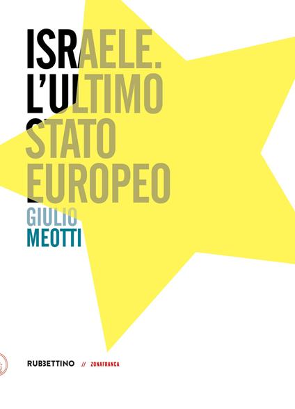 Israele. L'ultimo Stato europeo - Giulio Meotti - copertina