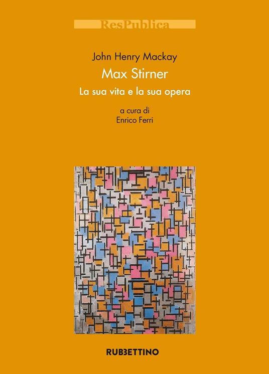 Max Stirner. La sua vita e la sua opera - John H. Mackay - copertina