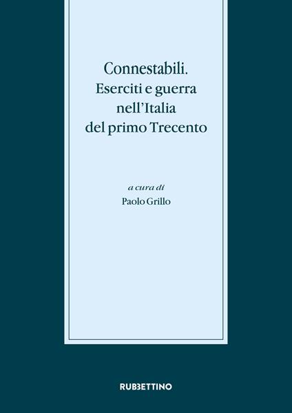 Connestibili eserciti e guerra nell'Italia del primo Trecento - copertina