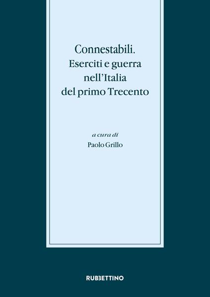 Connestibili eserciti e guerra nell'Italia del primo Trecento - copertina